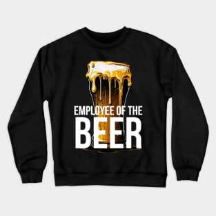 Employee of the Beer Crewneck Sweatshirt